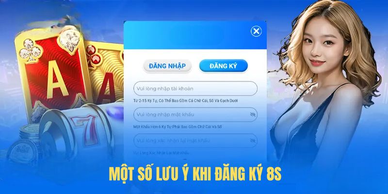 Một số lưu ý khi đăng ký 8S