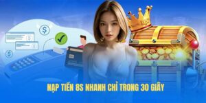 Nạp tiền 8s nhanh chỉ trong 30 giây