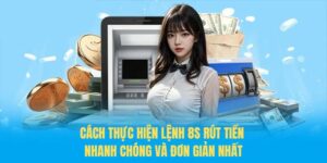 Cách thực hiện lệnh 8S rút tiền nhanh chóng và đơn giản nhất