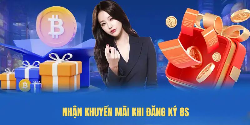 Nhận khuyến mãi khi đăng ký 8S